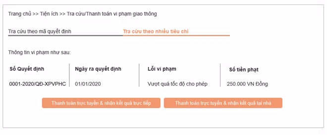 3. Nếu chưa có quyết định xử phạt, Cổng DVC sẽ thông báo “Chưa có quyết định xử phạt, mời bạn tra cứu lại sau”. Ngược lại, với những trường hợp vi phạm đã bị lập biên bản sẽ có thông báo cụ thể về lỗi và mức xử phạt. Người vi phạm sau khi nộp phạt trực tuyến thông qua Cổng DVCQG có thể lựa chọn việc nhận lại giấy tờ tạm giữ tại đơn vị CSGT lập biên bản hoặc đăng ký qua dịch vụ Bưu điện.