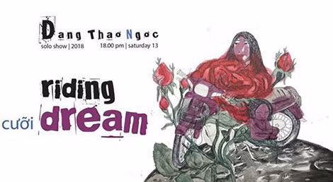 Triển lãm "Riding Dream" 2018 của Đặng Thảo Ngọc.