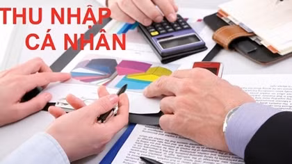 Những thu nhập nào phải quyết toán thuế thu nhập cá nhân năm 2018?