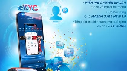 Trải nghiệm eKYC với VietinBank, cơ hội nhận ngay ô tô Mazda 3