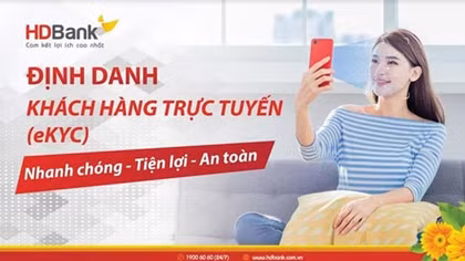 HDBank triển khai giải pháp định danh khách hàng trực tuyến eKYC