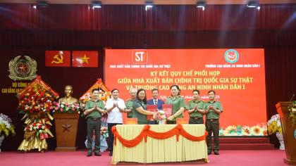  Trường Cao đẳng ANND I và NXB Chính trị Quốc gia Sự thật ký kết quy chế phối hợp