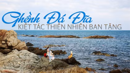Ghềnh Đá Đĩa: Kiệt tác thiên nhiên ban tặng